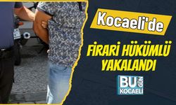 Kocaeli'de Firari Hükümlü Yakalandı