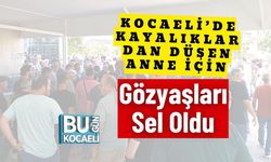 Kocaeli’de Kayalıklardan Düşen Anne İçin Gözyaşları Sel Oldu