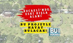 Kocaeli’nde Eski Kışla Alanı Bu Projeyle Hayat Bulacak!
