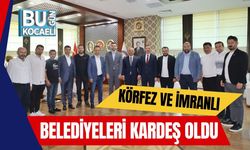 Körfez ve İmranlı Belediyeleri Kardeş Oldu