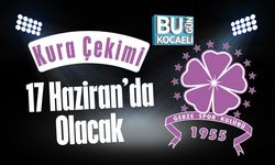 Kura Çekimi 17 Haziran’da Olacak
