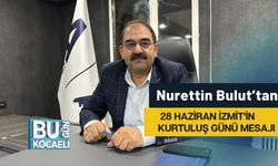 Nurettin Bulut’tan 28 Haziran İzmit’in Kurtuluş Günü Mesajı