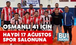 Osmanlı 41 İçin Haydi 17 Ağustos Spor Salonuna
