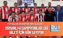 Futsalda En Büyük Kim Olacak? Osmanlı 41 Şampiyonlar Ligi Bileti İçin Gün Sayıyor