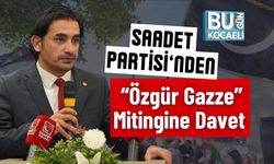 Saadet Partisi’nden “Özgür Gazze” Mitingine Davet