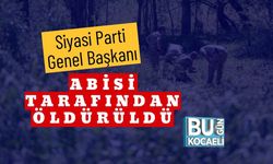 Siyasi Parti Genel Başkanı Abisi Tarafından Öldürüldü