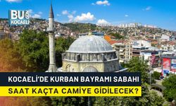 Kocaeli’de Kurban Bayramı Sabahı Saat Kaçta Camiye Gidilecek?