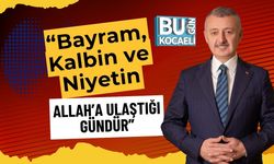 “Bayram, Kalbin ve Niyetin Allah’a Ulaştığı Gündür”