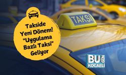 Takside Yeni Dönem! "Uygulama Bazlı Taksi" Geliyor