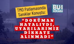 TMO Patlamasında Sanıklar Konuştu: “Doküman Hatalıydı, Uyarılarımız Dikkate Alınmadı”