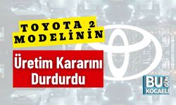 Toyota 2 Modelinin Üretim Kararını Durdurdu