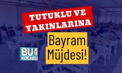 Tutuklu ve Yakınlarına Bayram Müjdesi!