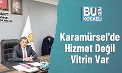 Karamürsel'de Hizmet Değil Vitrin Var