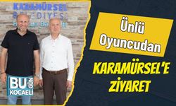 Ünlü Oyuncudan Karamürsel’e Ziyaret