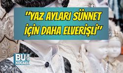 "Yaz Ayları Sünnet İçin Daha Elverişli"