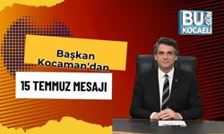 Başkan Kocaman'dan 15 Temmuz Mesajı