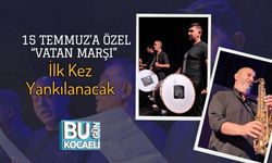 15 Temmuz’a Özel “Vatan Marşı” İlk Kez Yankılanacak