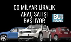 50 Milyar Liralık Araç Satışı Başlıyor