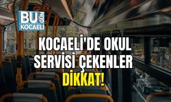 Kocaeli'de Okul Servisi Çekenler Dikkat!