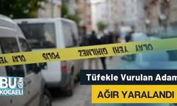 Tüfekle Vurulan Adam Ağır Yaralandı