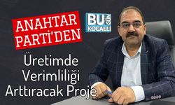 Anahtar Parti’den Üretimde Verimliliği Arttıracak Proje
