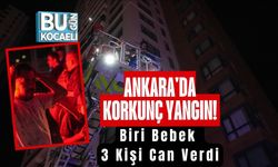 Ankara'da Korkunç Yangın! Biri Bebek 3 Kişi Can Verdi