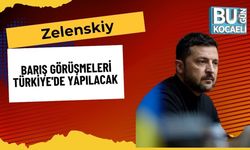 Zelenskiy: Barış Görüşmeleri Türkiye'de Yapılacak