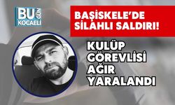 Başiskele’de Silahlı Saldırı! Kulüp Görevlisi Ağır Yaralandı