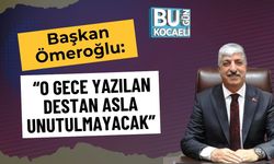 Başkan Ömeroğlu: “O Gece Yazılan Destan Asla Unutulmayacak”