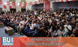 BBP Körfez Kongresi Rekor Katılımla Gerçekleşti