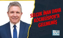 ‘Selçuk İnan Daha Kocaelispor’a Gelememiş’