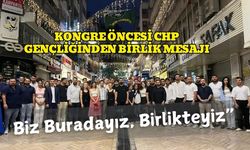 Kongre Öncesi CHP Gençliğinden Birlik Mesajı: “Biz Buradayız, Birlikteyiz”