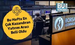 Bu Hafta En Çok Kazandıran Yatırım Aracı Belli Oldu