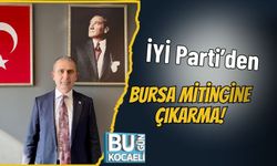 İYİ Parti’den Bursa Mitingine Çıkarma!