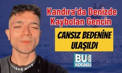 Kandıra'da Denizde Kaybolan Gencin Cansız Bedenine Ulaşıldı