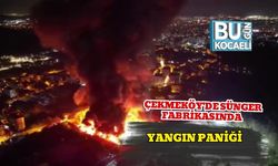 Çekmeköy'de Sünger Fabrikasında Yangın Paniği