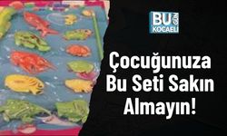 Çocuğunuza Bu Seti Sakın Almayın!
