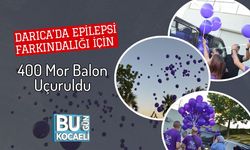 Darıca’da Epilepsi Farkındalığı İçin 400 Mor Balon Uçuruldu