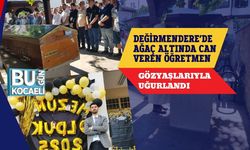 Değirmendere’de Ağaç Altında Can Veren Öğretmen Gözyaşlarıyla Uğurlandı