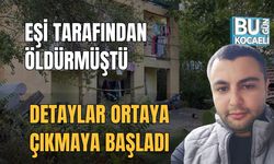 Eşi Tarafından Öldürmüştü, Detaylar Ortaya Çıkmaya Başladı