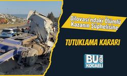 Dilovası’ndaki Ölümlü Kazanın Şüphelisine Tutuklama Kararı
