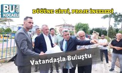 Düğüne Gitti,  Proje İnceledi,  Vatandaşla Buluştu