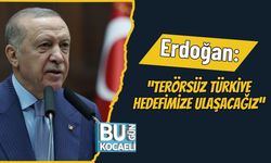 Erdoğan: “Terörsüz Türkiye hedefimize ulaşacağız”