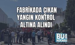 Fabrikada Çıkan Yangın Kontrol Altına Alındı