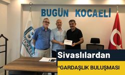 Sivaslılardan “Gardaşlık Buluşması
