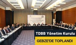 TDBB Yönetim Kurulu Gebze'de Toplandı