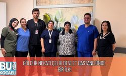 Gölcük Necati Çelik Devlet Hastanesi’nde Bir İlk!