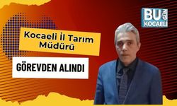 Kocaeli İl Tarım Müdürü Görevden Alındı