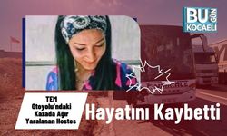 TEM Otoyolu’ndaki Kazada Ağır Yaralanan Hostes Hayatını Kaybetti