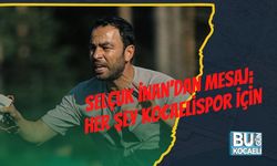 Selçuk İnan’dan Mesaj;  Her Şey Kocaelispor İçin